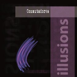 Conmutadores - Illusions (2013)