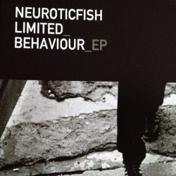 Neuroticfish - Limited Behaviour (2013) [EP]