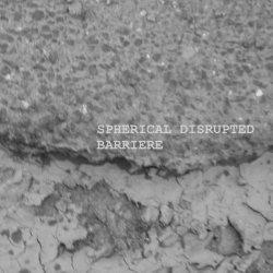 Spherical Disrupted - Barriere Zwei (2007) [EP]