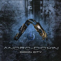 Andro Dioxin - Dioxin City (2011) [EP]