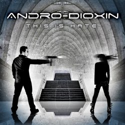 Andro Dioxin - This Is Hate (2013)