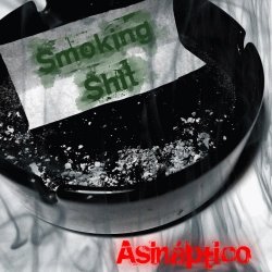 Asinaptico - Smoking Shit (2011) [EP]