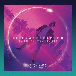 Bright Light Bright Light - Cinematography 2: Back In The Habit (2017) [EP]