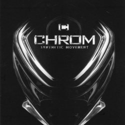 Chrom - Synthetic Movement (2012)