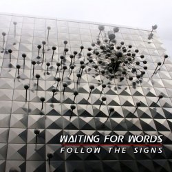 Waiting For Words - Follow The Signs (2012)