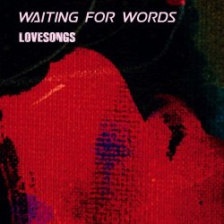 Waiting For Words - Lovesongs (12 Covers From The Cure) (2017)