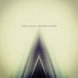 Tuxedo Gleam - Darkened Corners (2013) [EP]
