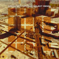 Architect - Upload Select Remix (2011)