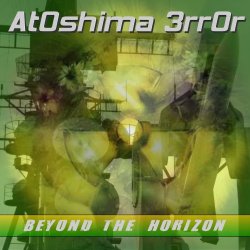 At0shima 3rr0r - Beyond The Horizon (2013) [EP]