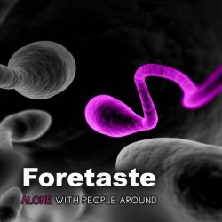 Foretaste - Alone With People Around (2012) [EP]