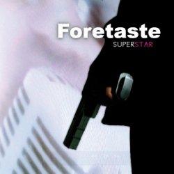 Foretaste - Superstar (2011) [EP]
