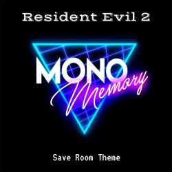 Mono Memory - Resident Evil 2: Save Room Theme (2017) [Single]
