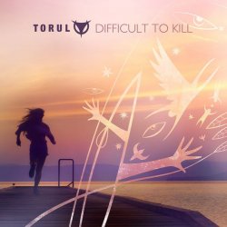Torul - Difficult To Kill (2015) [EP]