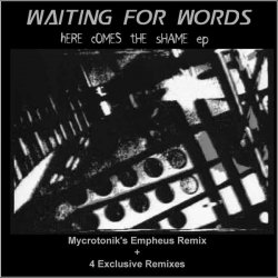 Waiting For Words - Here Comes The Shame (2006) [EP]