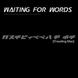 Waiting For Words - Travelling Man (2005) [EP]