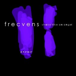 Frecvens - Shake Like An Angel (2015)