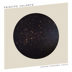 Principe Valiente - Choirs Of Blessed Youth (2014)