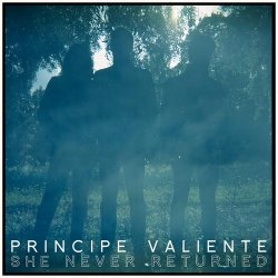 Principe Valiente - She Never Returned (2014) [Single]