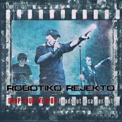 Robotiko Rejekto - Drop Your Weapon (2017) [Single]