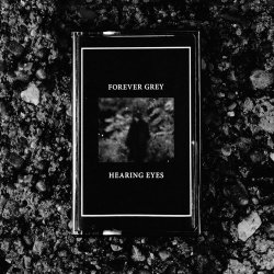 Forever Grey - Forever Grey / Hearing Eyes (2015) [EP]