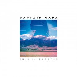 Captain Capa - This Is Forever (2017)
