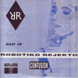 Robotiko Rejekto - Confusion (1989) [Single]