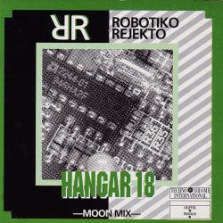 Robotiko Rejekto - Hangar 18 (1991) [Single]