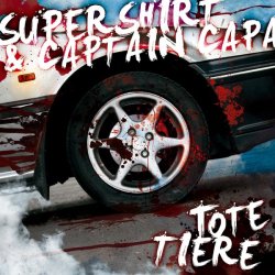 Supershirt & Captain Capa - Tote Tiere (2010) [EP]