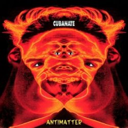 Cubanate - Antimatter (1993) [EU Version]