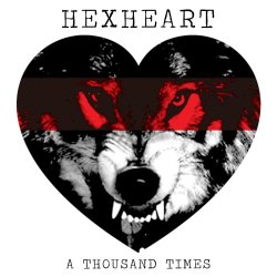 Hexheart - A Thousand Times (2017) [Single]