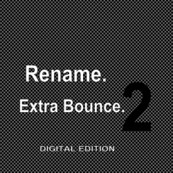Rename - Extra Bounce 2 (2014)