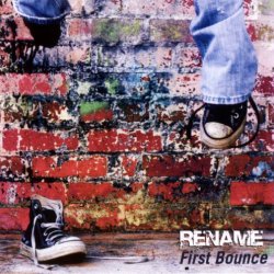 Rename - First Bounce (2007)