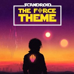 Scandroid - The Force Theme (2017) [Single]