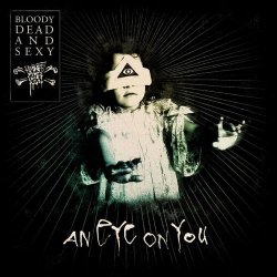Bloody Dead And Sexy - An Eye On You (2010)