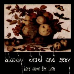 Bloody Dead And Sexy - Here Come The Flies (2002) [Single]