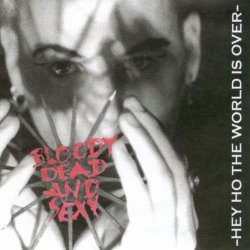 Bloody Dead And Sexy - Hey Ho The World Is Over (2000) [EP]