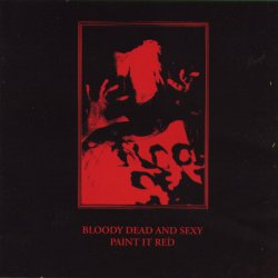 Bloody Dead And Sexy - Paint It Red (2006) [Reissue]