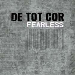 De Tot Cor - Fearless (2012) [EP]