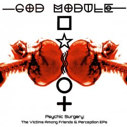 God Module - Psychic Surgery (2013) [2CD]