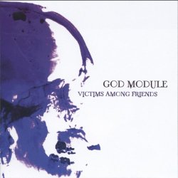 God Module - Victims Among Friends (2004) [EP]