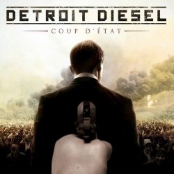 Detroit Diesel - Coup D'Etat (2012)