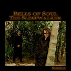 Bells Of Soul - The Sleepwalker (2006) [Single]