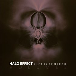Halo Effect - Life Is Remixed (Volume 3) (2017)