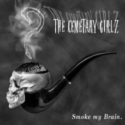 The Cemetary Girlz - Smoke My Brain (2009)