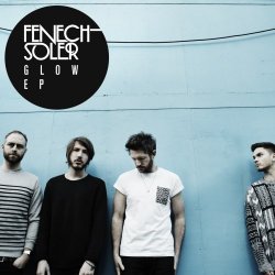 Fenech-Soler - Glow (2014) [EP]