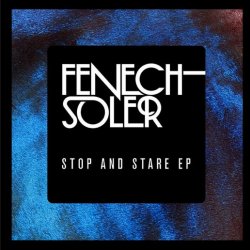 Fenech-Soler - Stop And Stare (2014) [EP]