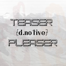 D.notive - Teaser Pleaser (2012) [EP]