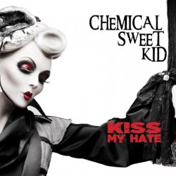 Chemical Sweet Kid - Kiss My Hate (2015) [EP]