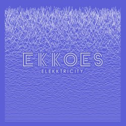 EKKOES - Elekktricity (2016)