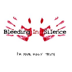 Bleeding In Silence - I'm Your Ugly Truth (2017) [EP]